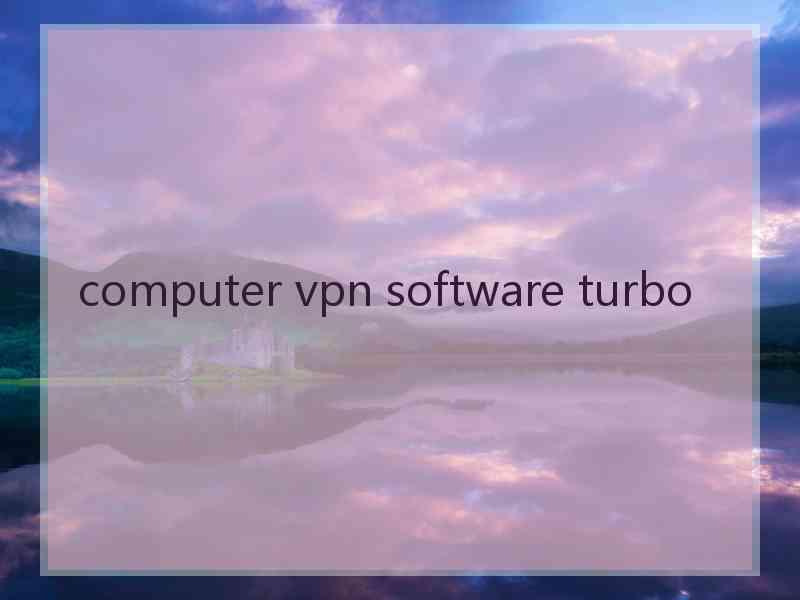 computer vpn software turbo