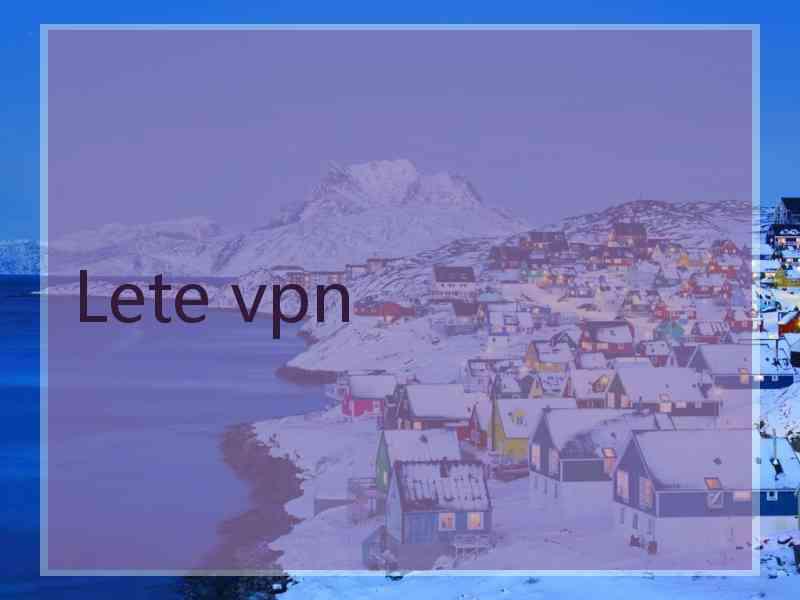 Lete vpn